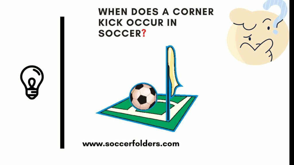 When Does A Corner Kick Occur In Soccer Definitive Answer