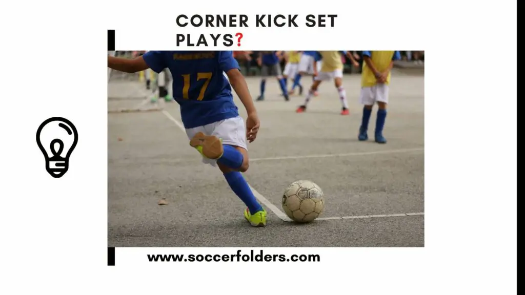 Soccer Corner Kick Set Plays To Dominate Any Team