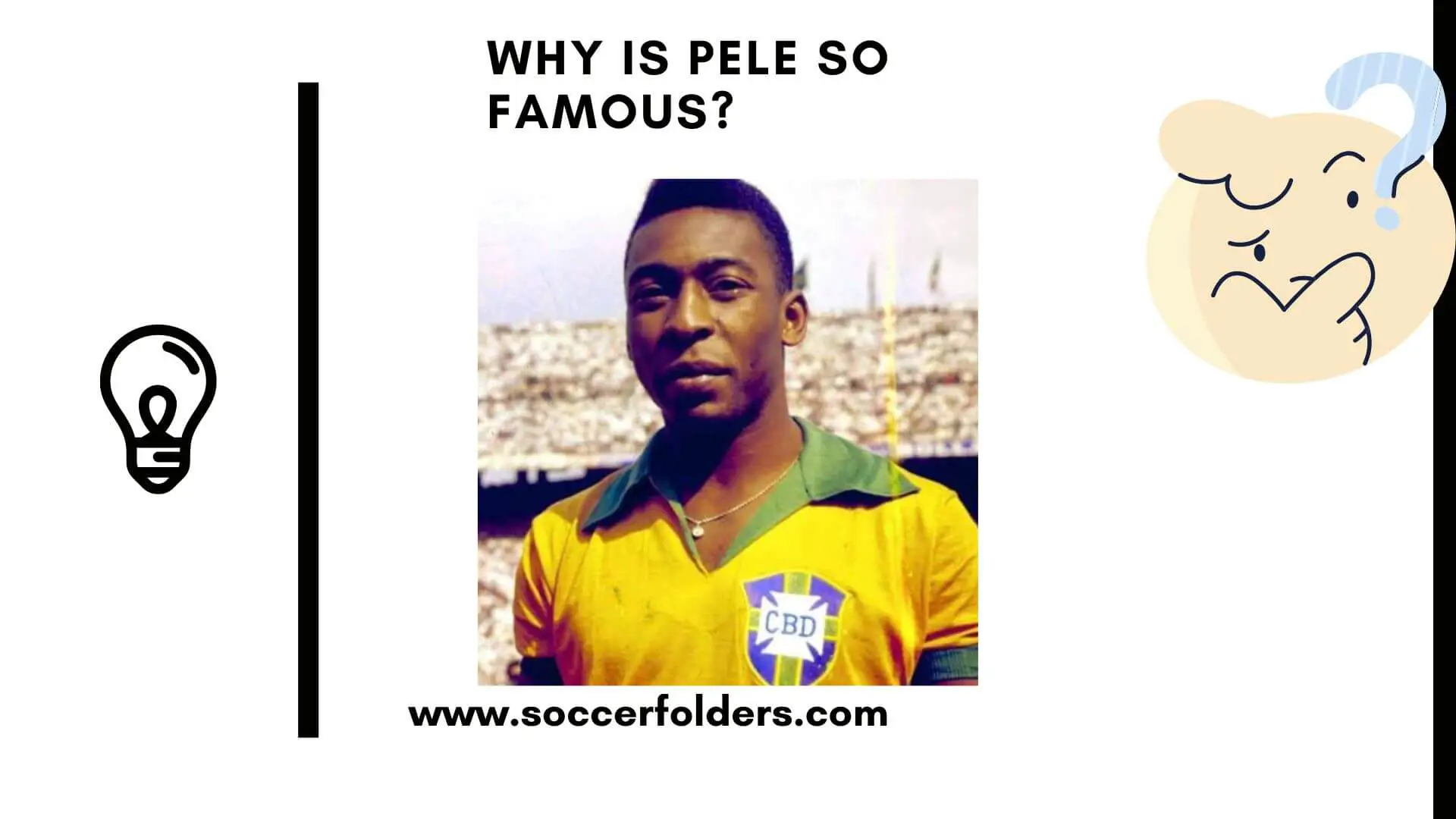 Why is Pele so famous? - Featured Image