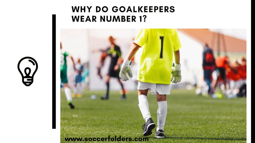 Why Do Goalkeepers Wear Number 1? Everything Revealed!